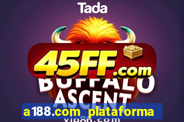a188.com plataforma de jogos